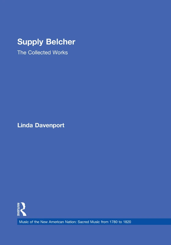 Supply Belcher: The Collected Works: 5 (Music of the New American Nation: Sacred Music from 1780 to 1820) - Image 1