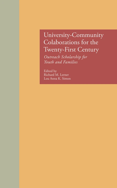 University-Community Collaborations for the Twenty-First Century: Outreach Scholarship for Youth and Families: 4 (MSU Series on Children, Youth and Families)