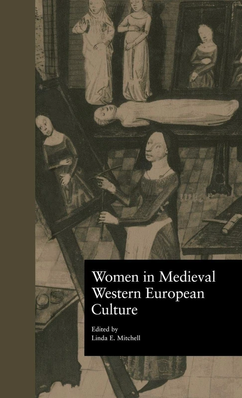 Women in Medieval Western European Culture: 2007 (Garland Reference Library of the Humanities)
