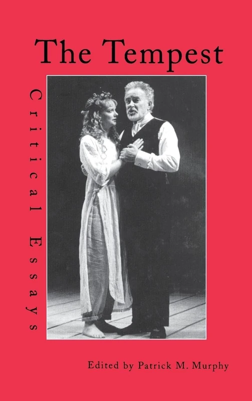 The Tempest: Critical Essays: 22 (Shakespeare Criticism)