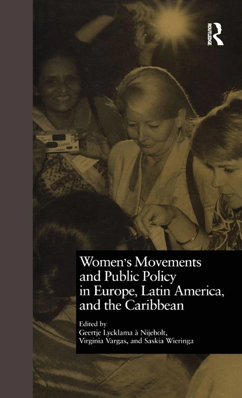 Women's Movements and Public Policy in Europe, Latin America, and the Caribbean: The Triangle of Empowerment (Gender, Culture and Global Politics)
