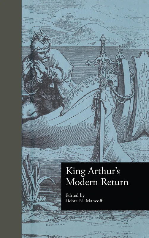 Routledge King Arthur's Modern Return: 2022 - Garland Library