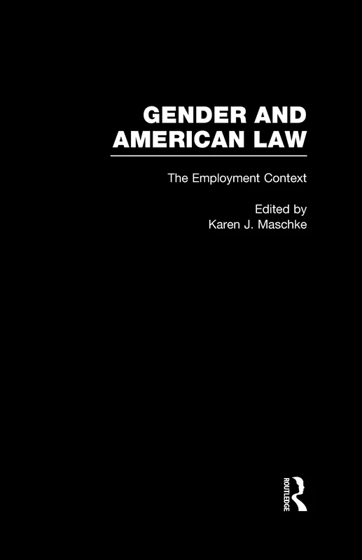The Employment Context: 3 (Gender and American Law: The Impact of the Law on the Lives of Women)