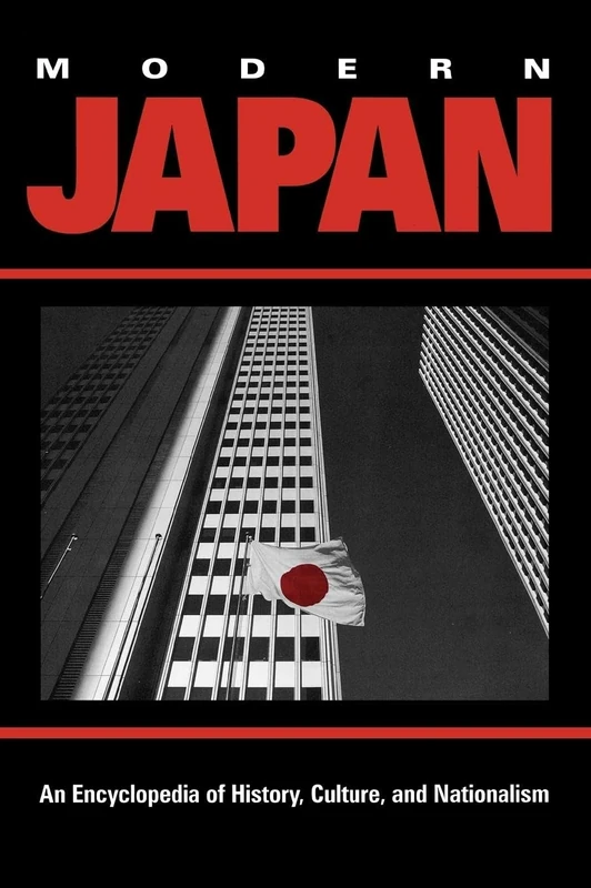 Modern Japan: An Encyclopedia of History, Culture, and Nationalism: 2031 (Garland Reference Library of the Humanities)