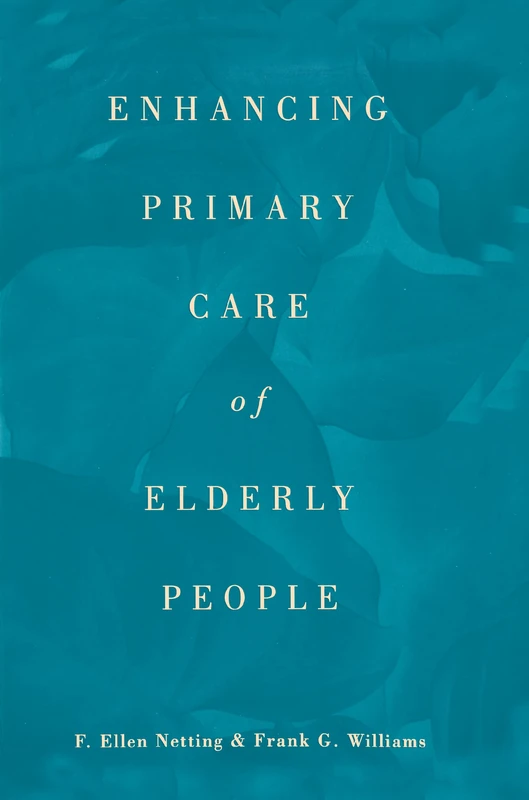 Enhancing Primary Care of Elderly People (Garland Reference Library of Social Science)