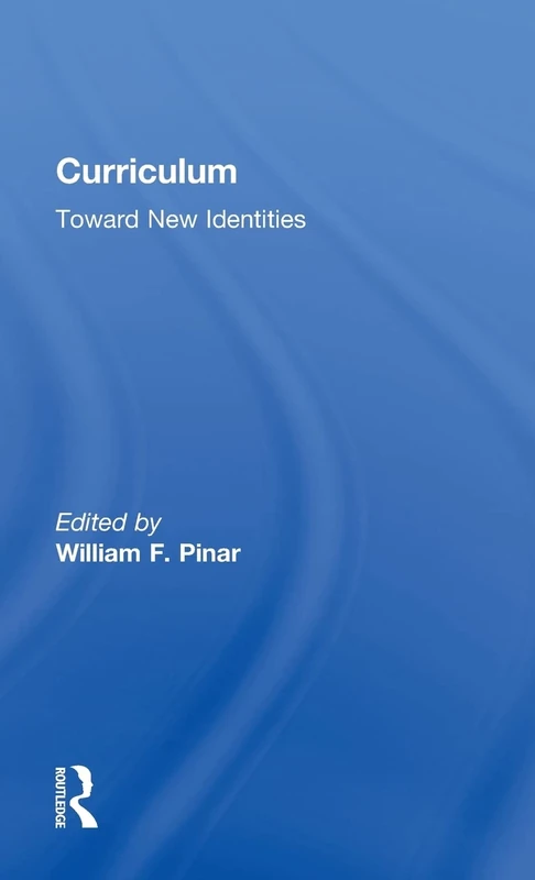 Curriculum: Toward New Identities: 12 (Critical Education Practice)