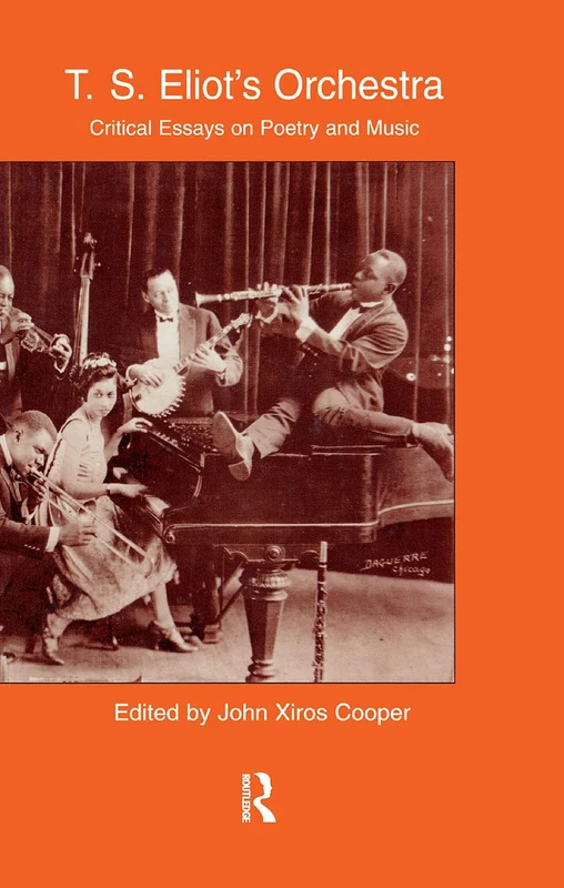 T.S. Eliot's Orchestra: Critical Essays on Poetry and Music: 7 (Border Crossings)