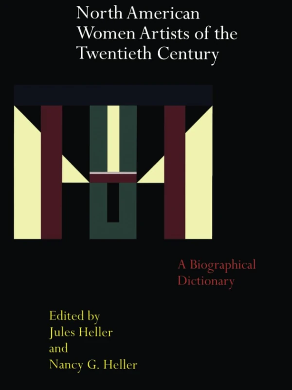 North American Women Artists of the Twentieth Century: A Biographical Dictionary: 1219 (Garland Reference Library of the Humanities)