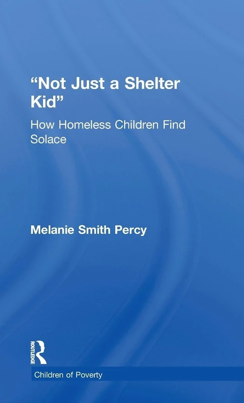 Not Just a Shelter Kid: How Homeless Children Find Solace (Children of Poverty) - Image 1