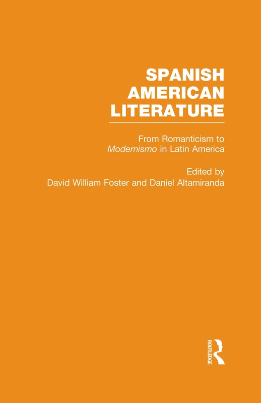 From Romanticism to Modernismo in Latin America: 3 (Spanish American Literature: A Collection of Essays)