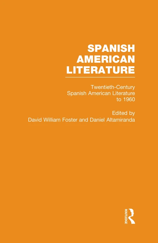 Twentieth-Century Spanish American Literature to 1960: 4 (Spanish American Literature: A Collection of Essays)