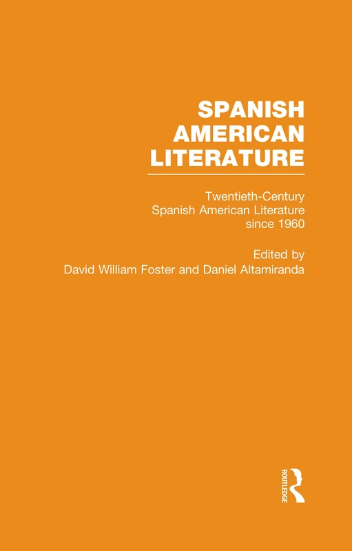 Routledge Twentieth-Century Spanish American Literature since 1960