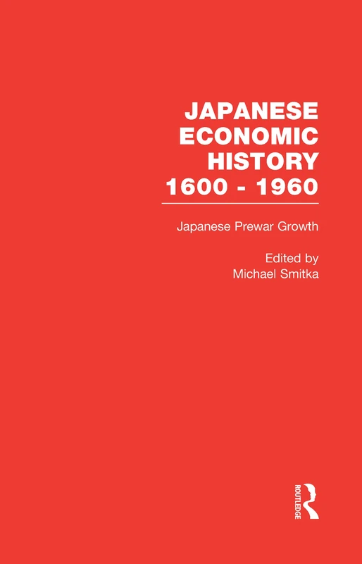 Japanese Prewar Growth: Lessons for Development Theory?: 1 (Japanese Economic History 1600-1960)