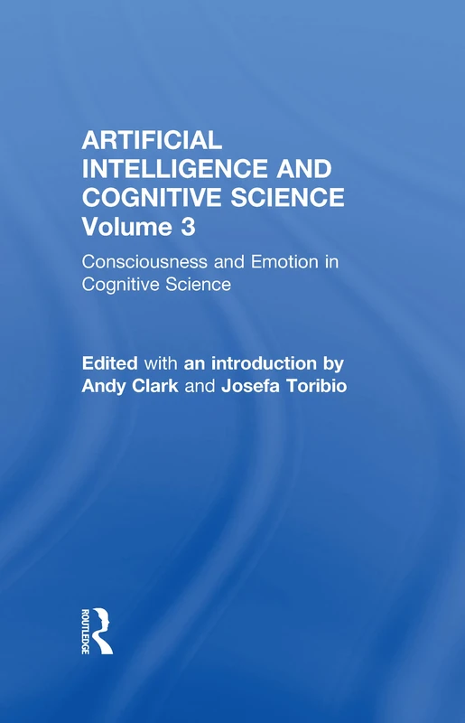 Consciousness and Emotion in Cognitive Science: Conceptual and Empirical Issues: 3 (Artificial Intelligence and Cognitive Science)