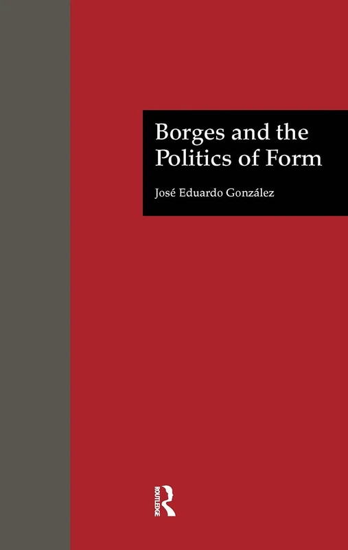 Borges and the Politics of Form: 11 (Latin American Studies)