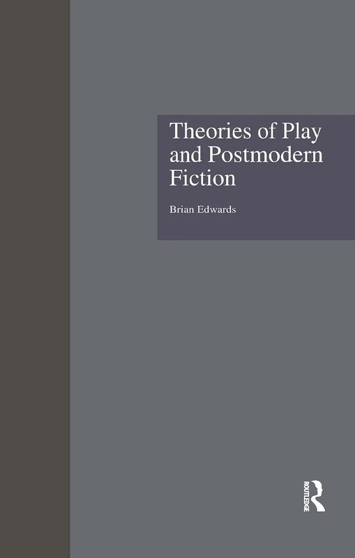 Routledge Theories of Play and Postmodern Fiction - Book 3