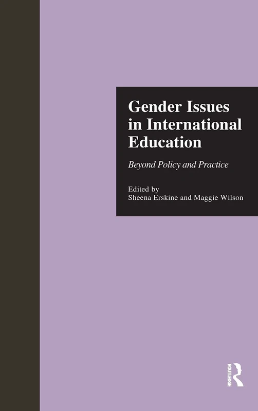 Gender Issues in International Education: Beyond Policy and Practice: 43 (Reference Books In International Education)