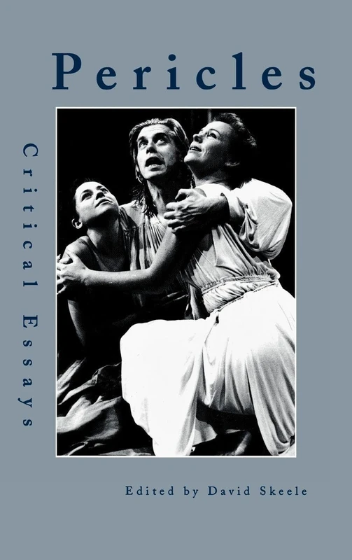 Pericles: Critical Essays: 23 (Shakespeare Criticism)