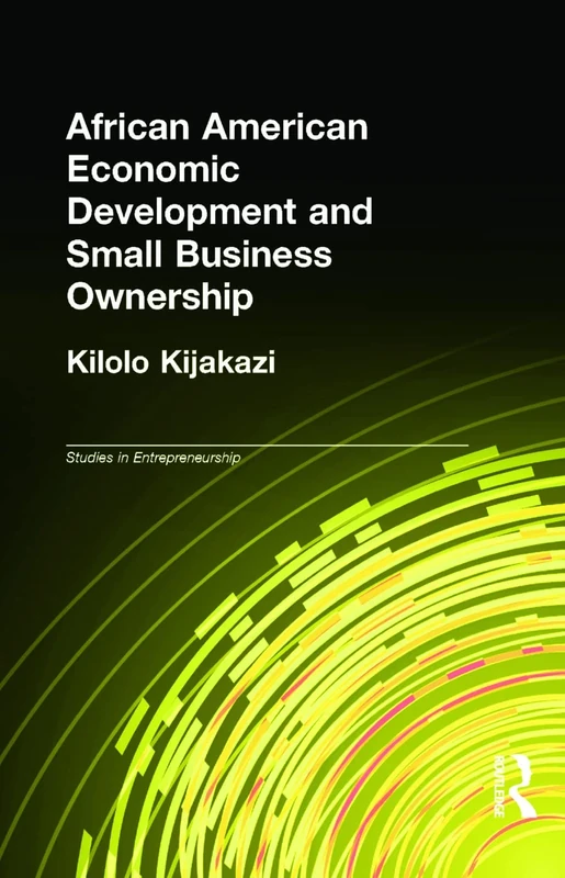 African American Economic Development and Small Business Ownership (Garland Studies in Entrepreneurship)