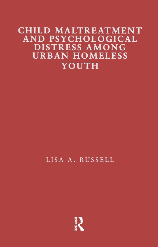 Child Maltreatment and Psychological Distress Among Urban Homeless Youth (Children of Poverty)