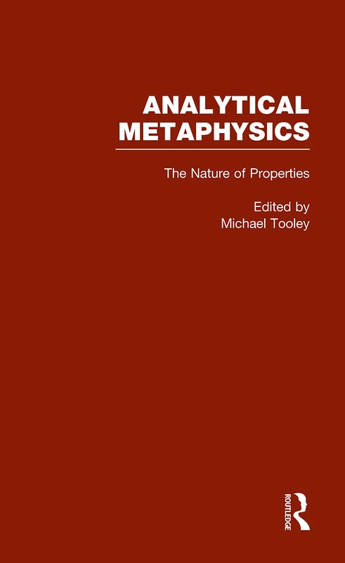 The Nature of Properties: Nominalism, Realism, and Trope Theory: Analytical Metaphysics: 3