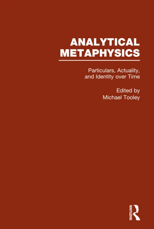 Particulars, Actuality, and Identity over Time, vol 4: Analytical Metaphysics (Analytical Metaphysics Series Number 4)
