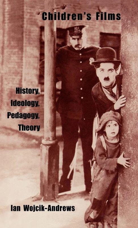 Children's Films: History, Ideology, Pedagogy, Theory (Children's Literature and Culture)