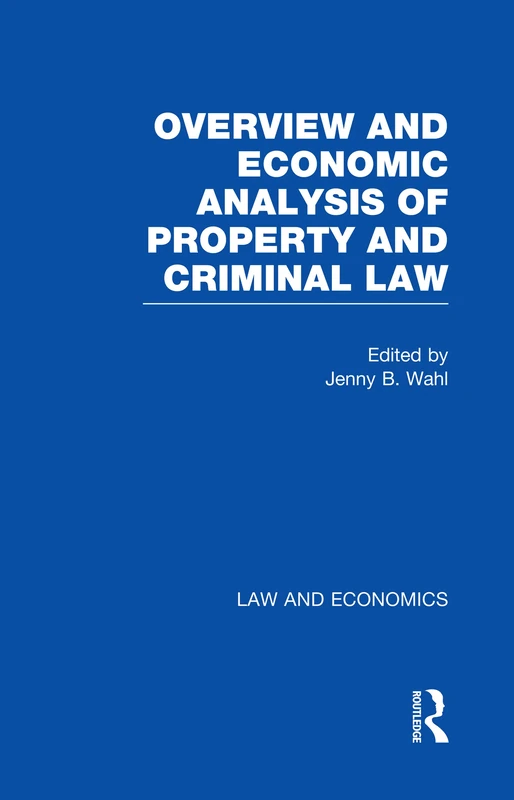Overview and Economic Analysis of Property and Criminal Law: 1 (Law and Economics)
