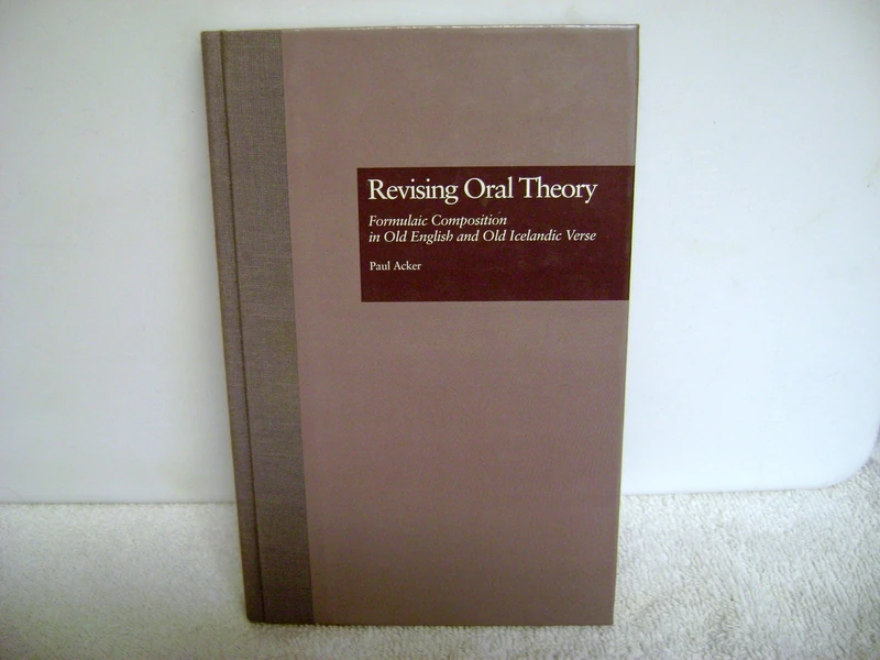 Revising Oral Theory: Formulaic Composition in Old English and Old Icelandic Verse: 16 (Garland Studies in Medieval Literature)