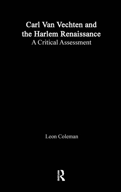 Carl Van Vechten and the Harlem Renaissance: A Critical Assessment (Studies in African American History and Culture)