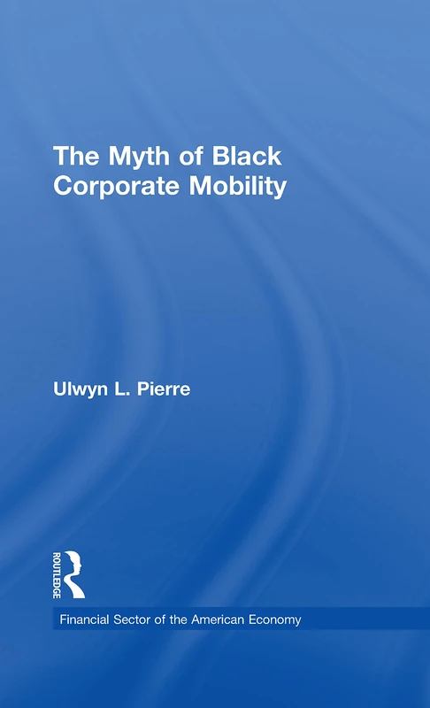 The Myth of Black Corporate Mobility (Financial Sector of the American Economy)