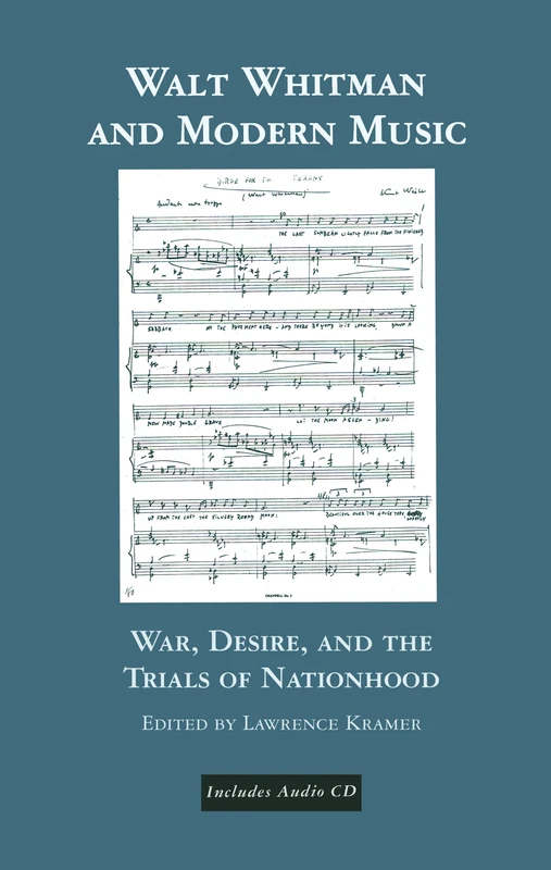 Walt Whitman and Modern Music: War, Desire, and the Trials of Nationhood: 10 (Border Crossings)