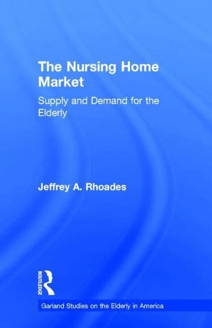 Routledge - The Nursing Home Market: Supply and Demand Study - Image 1
