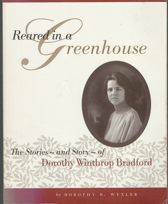 Reared in a Greenhouse: The StoriesNand StoryNof Dorothy Winthrop Bradford
