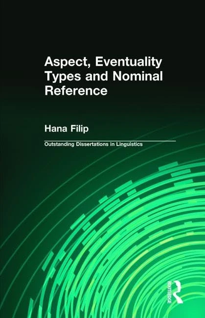 Aspect, Eventuality Types and Nominal Reference (Outstanding Dissertations in Linguistics) - Image 1