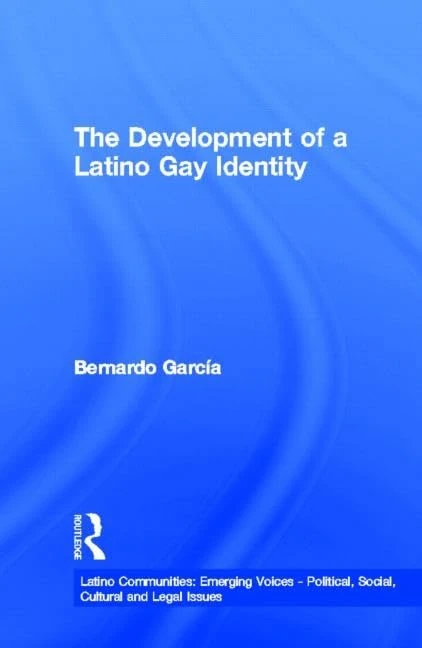 Routledge - The Development of a Latino Gay Identity Book