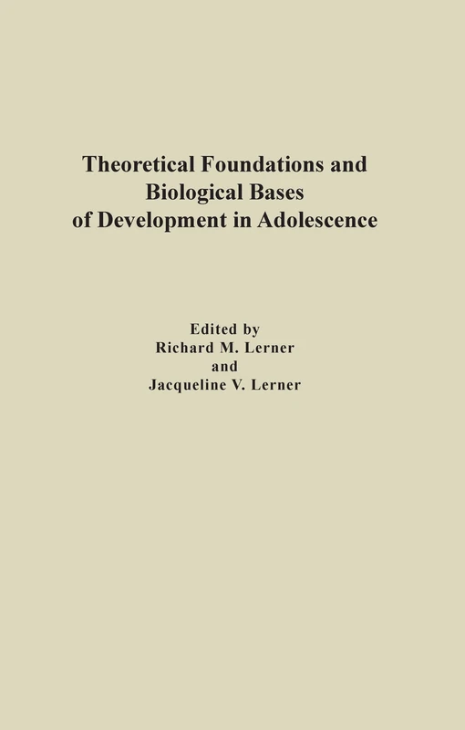 Theoretical Foundations and Biological Bases of Development in Adolescence: 1