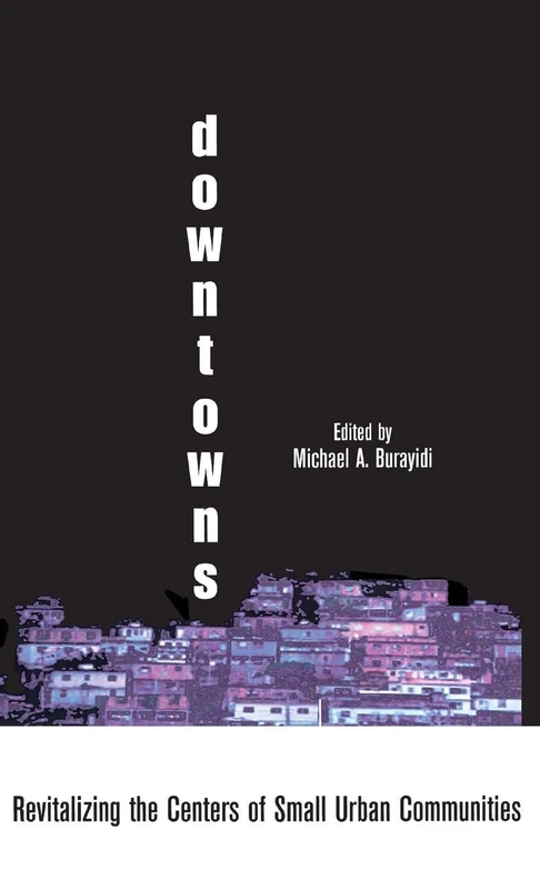 Routledge Downtowns: Revitalizing Small Urban Communities