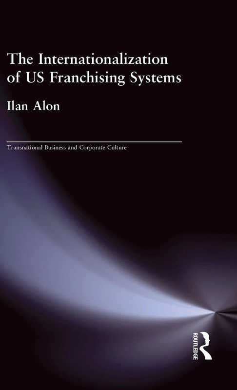 Routledge - The Internationalization of US Franchising Systems