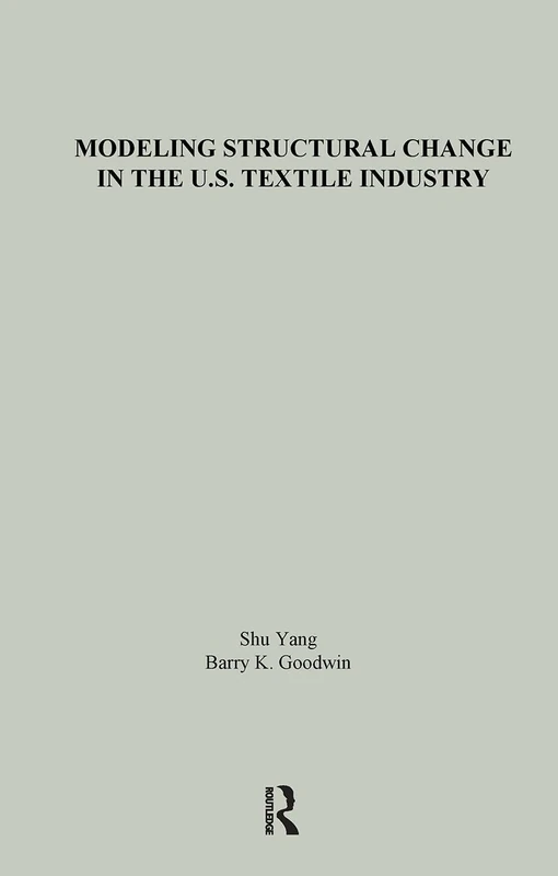 Modeling Structural Change in the U.S. Textile Industry (Studies on Industrial Productivity: Selected Works)