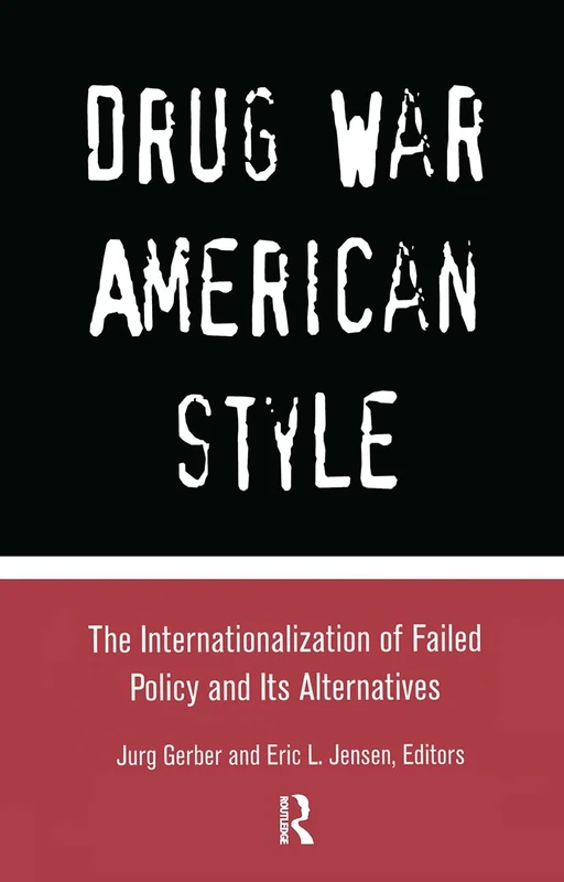 Drug War American Style: The Internationalization of Failed Policy and its Alternatives (Current Issues in Criminal Justice) - Image 1