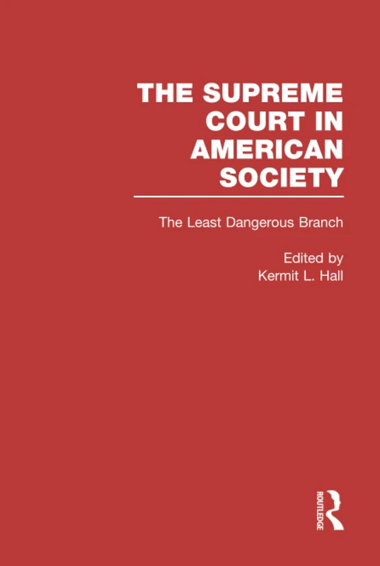 The Least Dangerous Branch: Separation of Powers and Court-Packing: The Supreme Court in American Society: 5