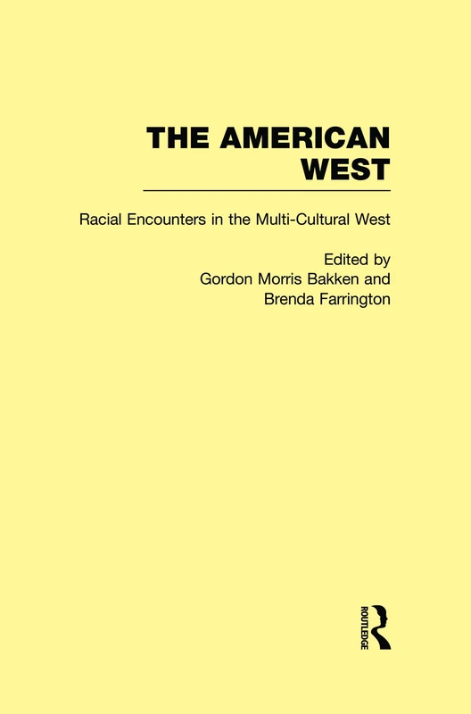 Racial Encounters in the Multi-Cultured West: The American West: 02