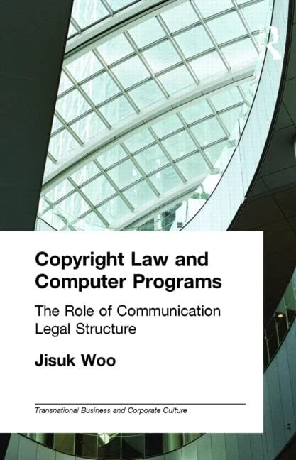 Copyright Law and Computer Programs: The Role of Communication in Legal Structure (Transnational Business and Corporate Culture)