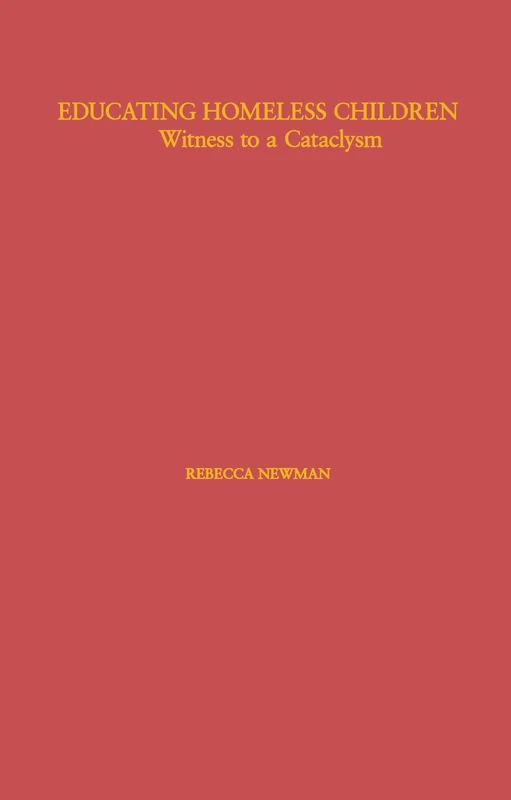 Educating Homeless Children: Witness to a Cataclysm (Children of Poverty)