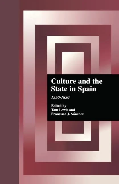 Routledge Culture and the State in Spain: 1550-1850 Book