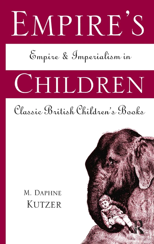 Empire's Children: Empire and Imperialism in Classic British Children's Books (Children's Literature and Culture) - Image 1