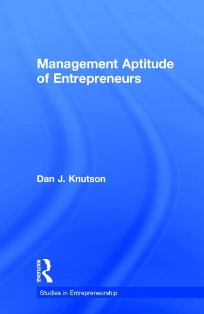 Management Aptitude of Entrepreneurs (Garland Studies in Entrepreneurship)
