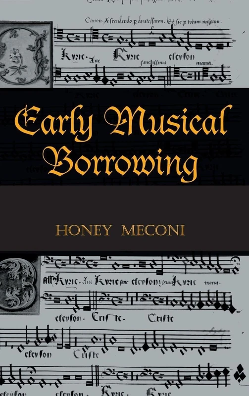 Early Musical Borrowing (Criticism and Analysis of Early Music)