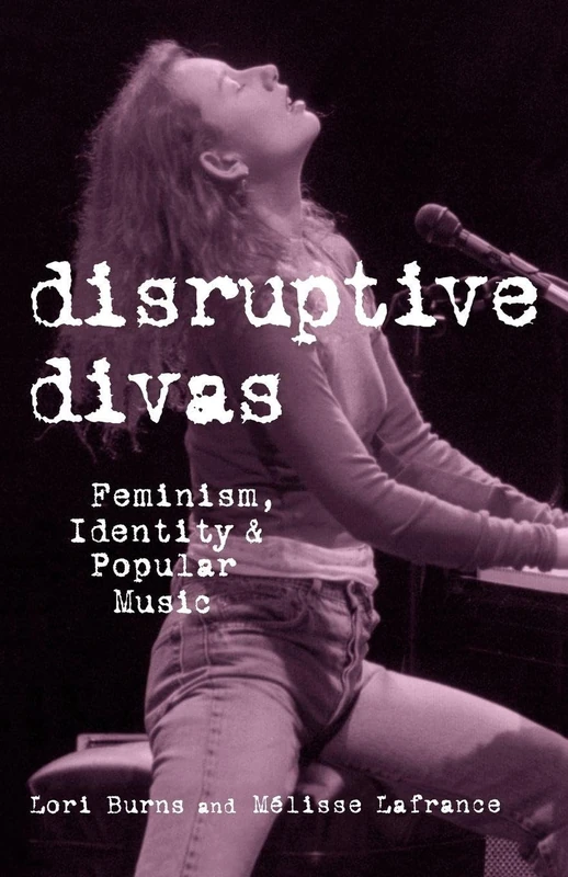 Disruptive Divas: Feminism, Identity and Popular Music (Studies in Contemporary Music and Culture) - Image 1